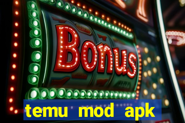 temu mod apk unlimited money