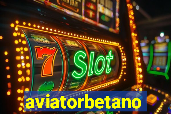 aviatorbetano