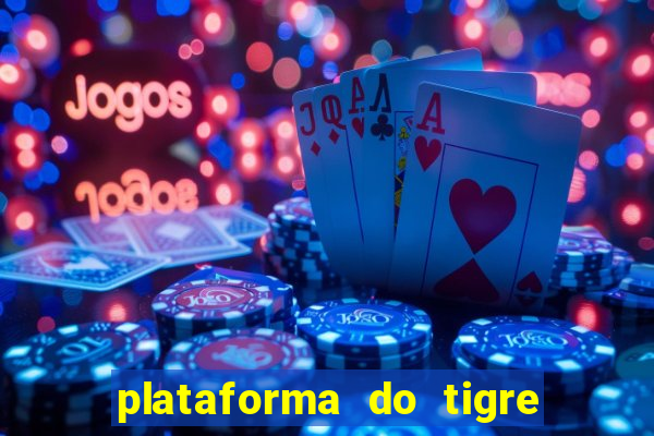 plataforma do tigre que paga no cadastro