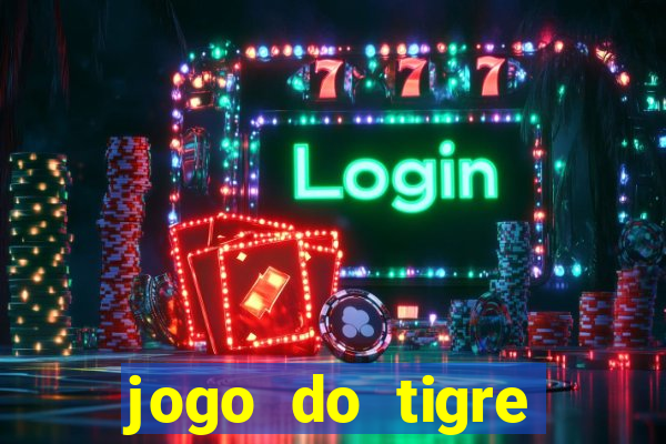 jogo do tigre minimo 1 real