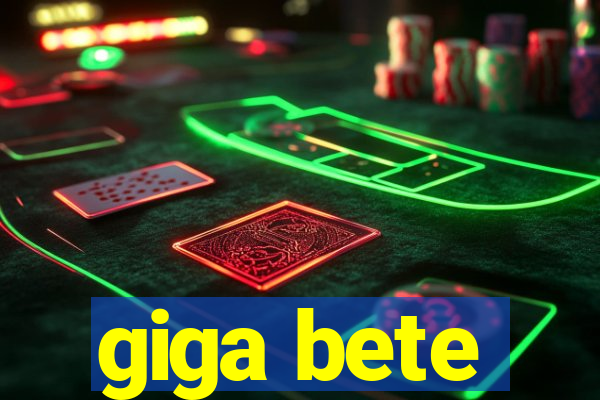 giga bete