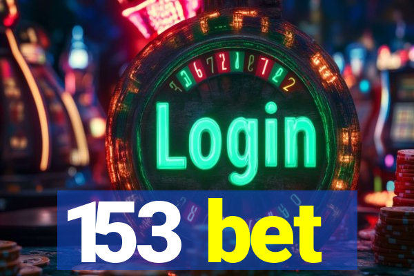 153 bet