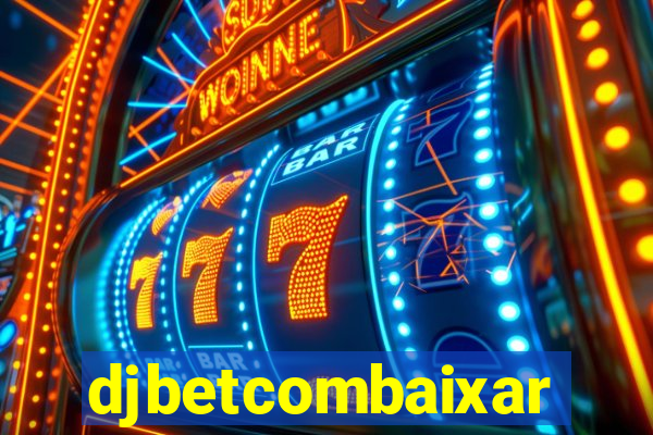 djbetcombaixar