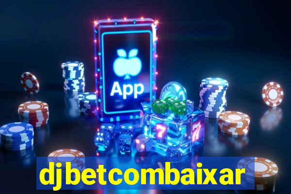 djbetcombaixar