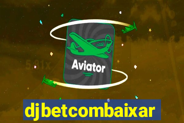 djbetcombaixar