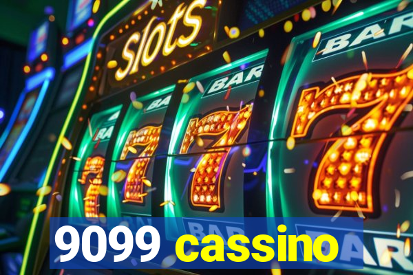 9099 cassino
