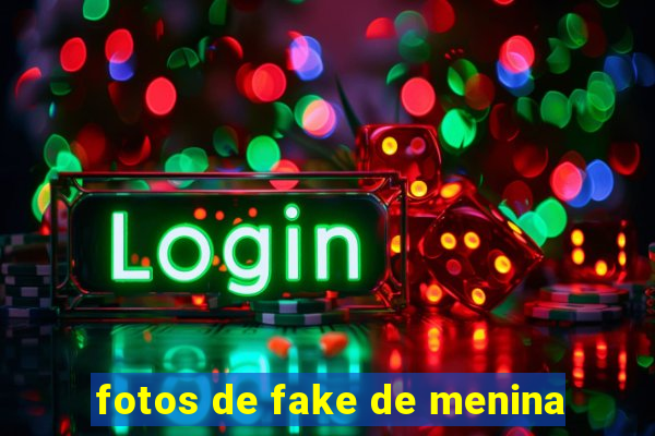 fotos de fake de menina