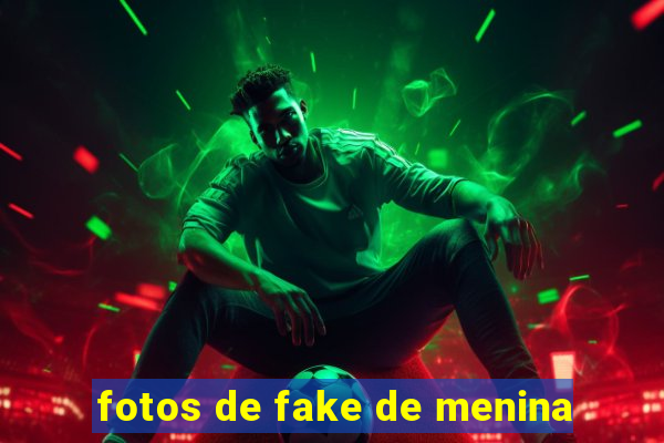 fotos de fake de menina