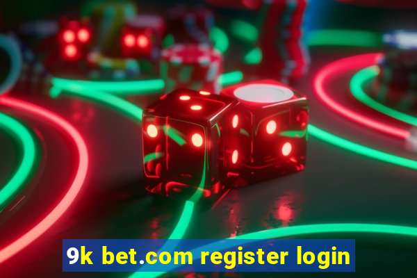 9k bet.com register login