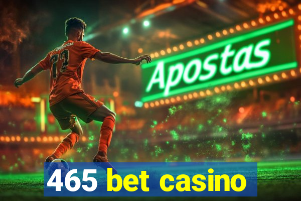 465 bet casino