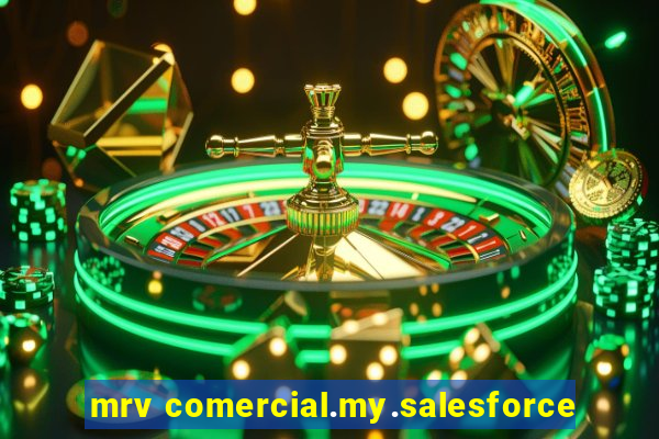 mrv comercial.my.salesforce