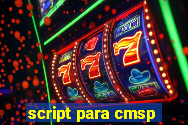 script para cmsp