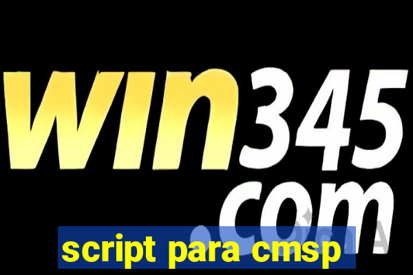 script para cmsp