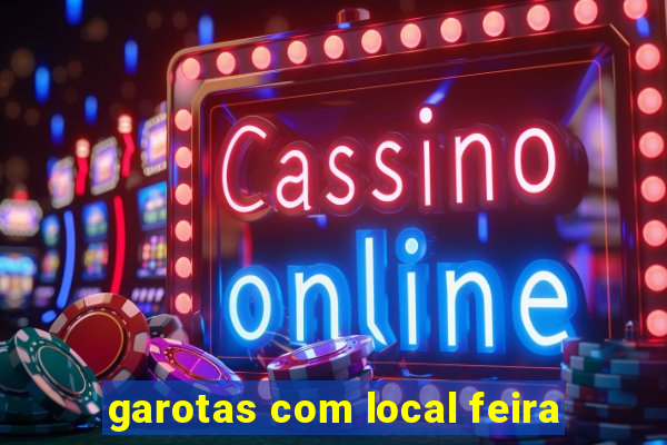 garotas com local feira