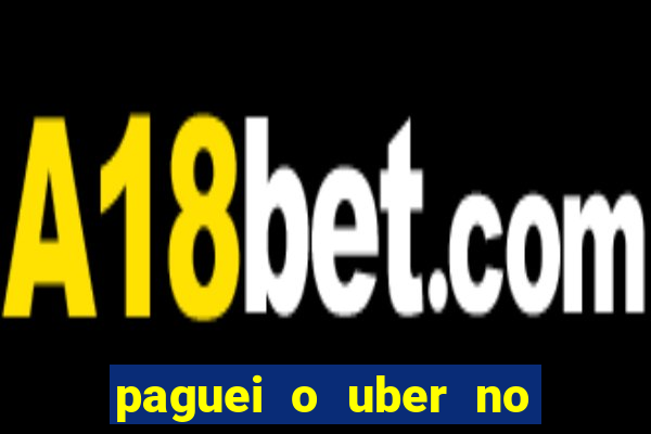 paguei o uber no pix e nao encontrou motorista