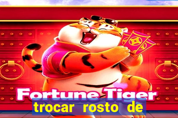 trocar rosto de video online