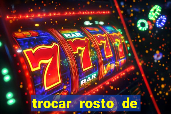 trocar rosto de video online