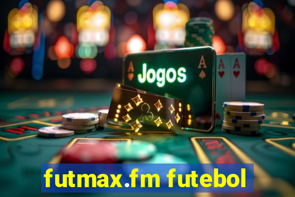 futmax.fm futebol