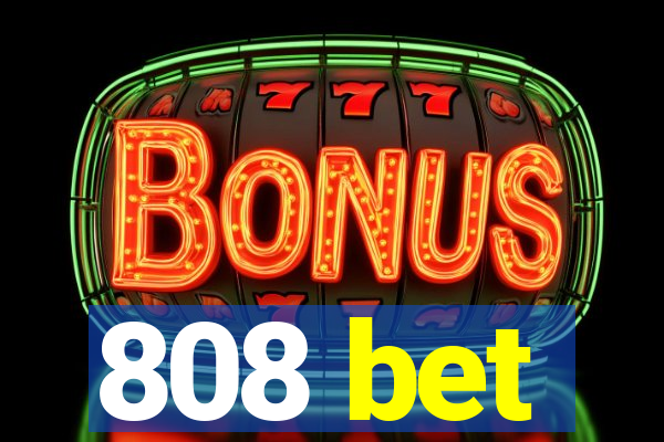 808 bet