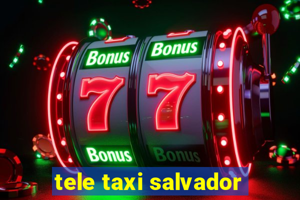 tele taxi salvador