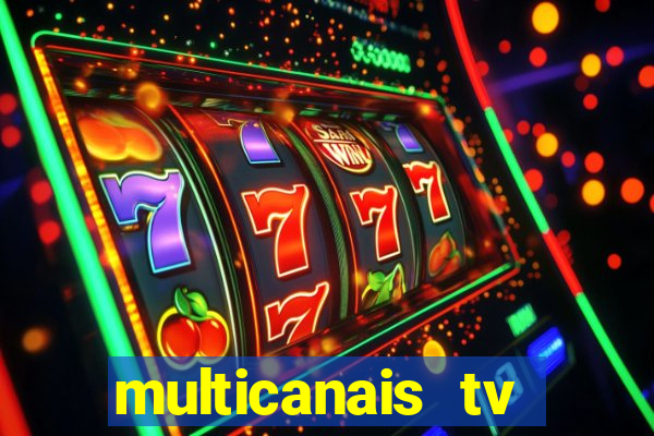 multicanais tv online ao vivo