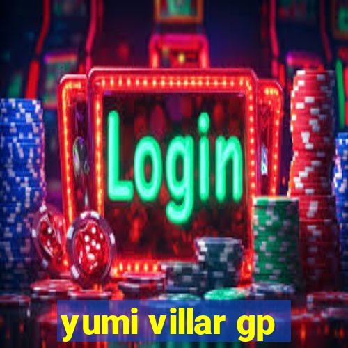yumi villar gp