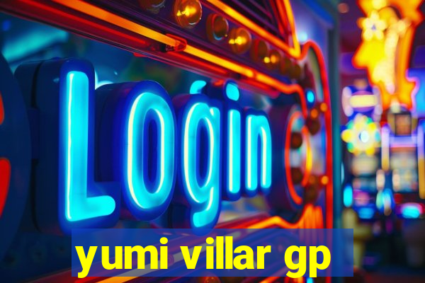 yumi villar gp