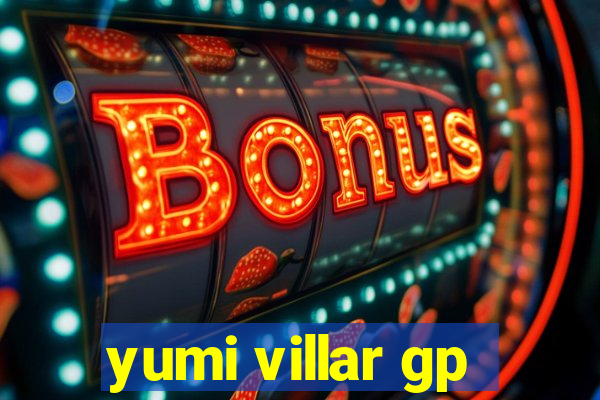 yumi villar gp
