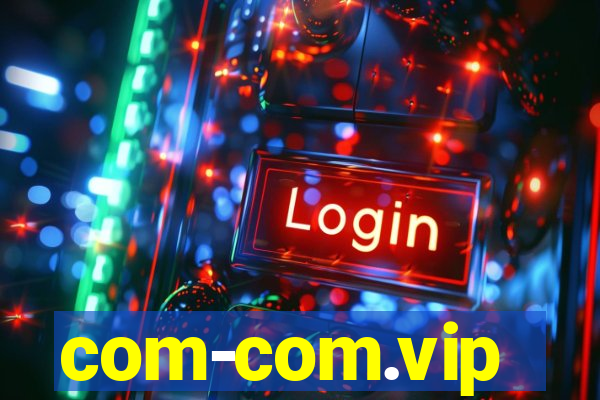 com-com.vip