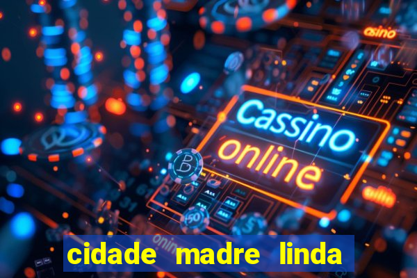 cidade madre linda estados unidos