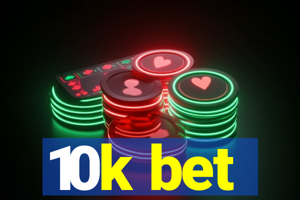 10k bet