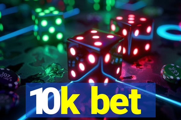 10k bet