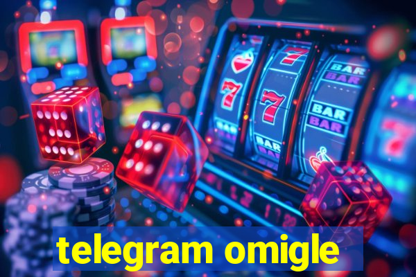 telegram omigle