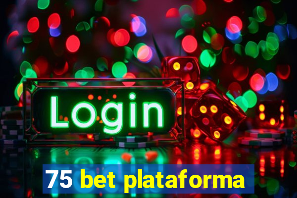 75 bet plataforma