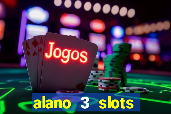 alano 3 slots dinheiro de verdade
