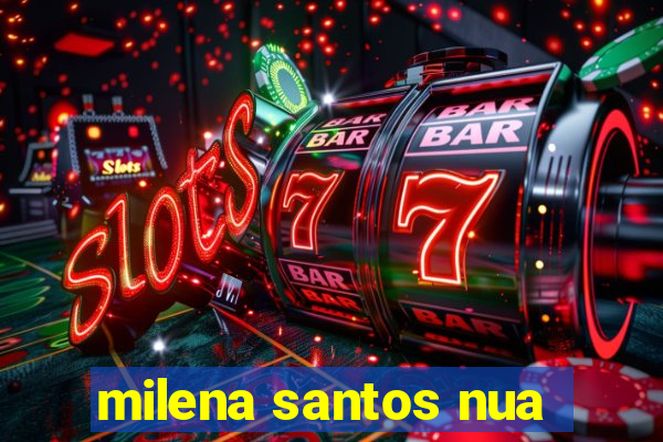 milena santos nua