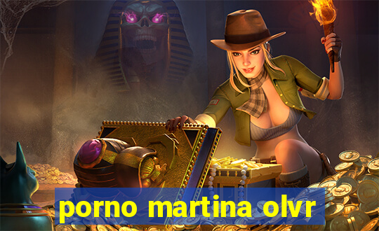 porno martina olvr