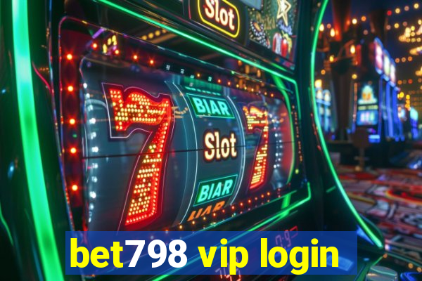 bet798 vip login