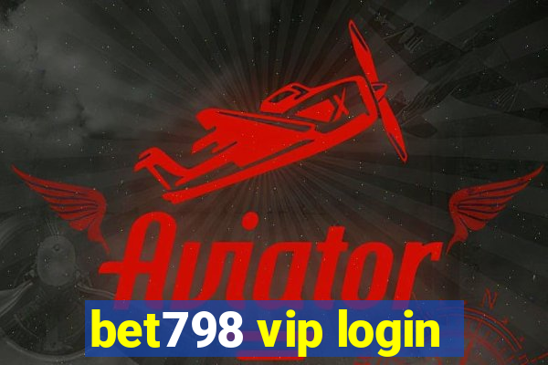 bet798 vip login