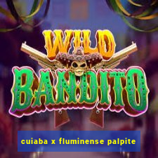 cuiaba x fluminense palpite