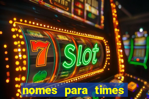 nomes para times de varzea