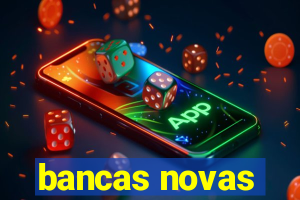 bancas novas
