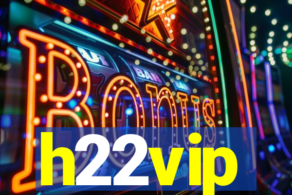 h22vip