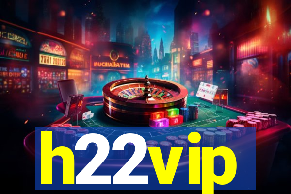 h22vip
