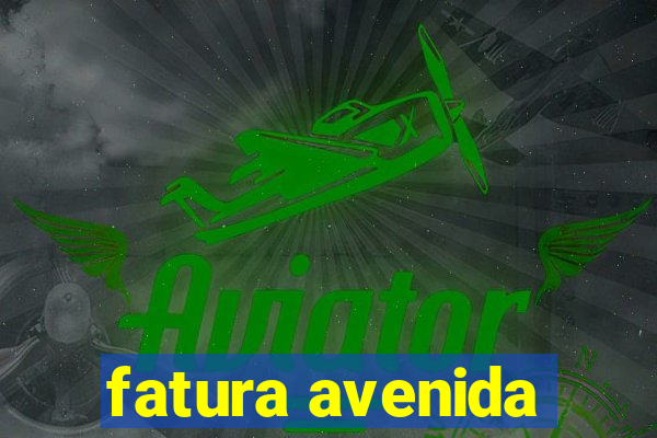 fatura avenida