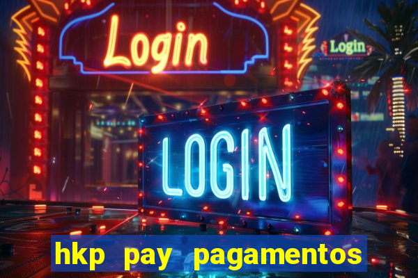 hkp pay pagamentos ltda jogo do tigre