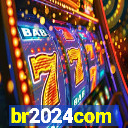 br2024com