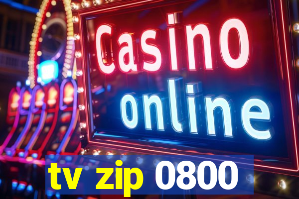 tv zip 0800