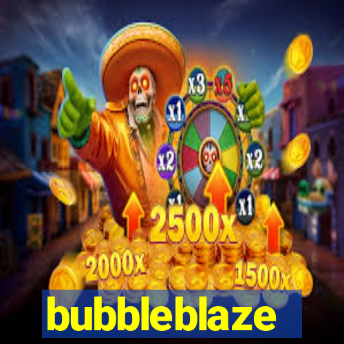 bubbleblaze