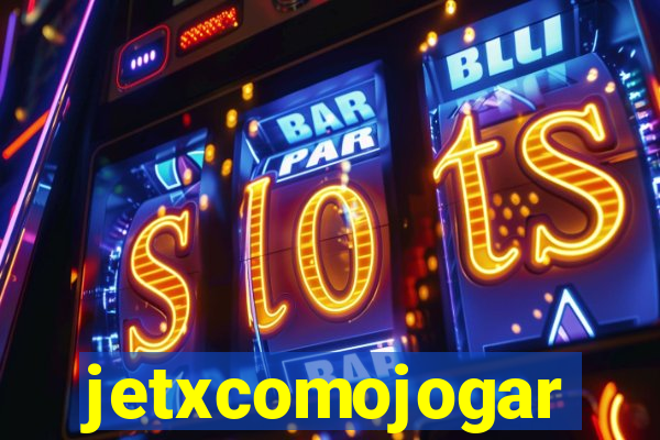 jetxcomojogar